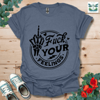 Your Feelings T-Shirt