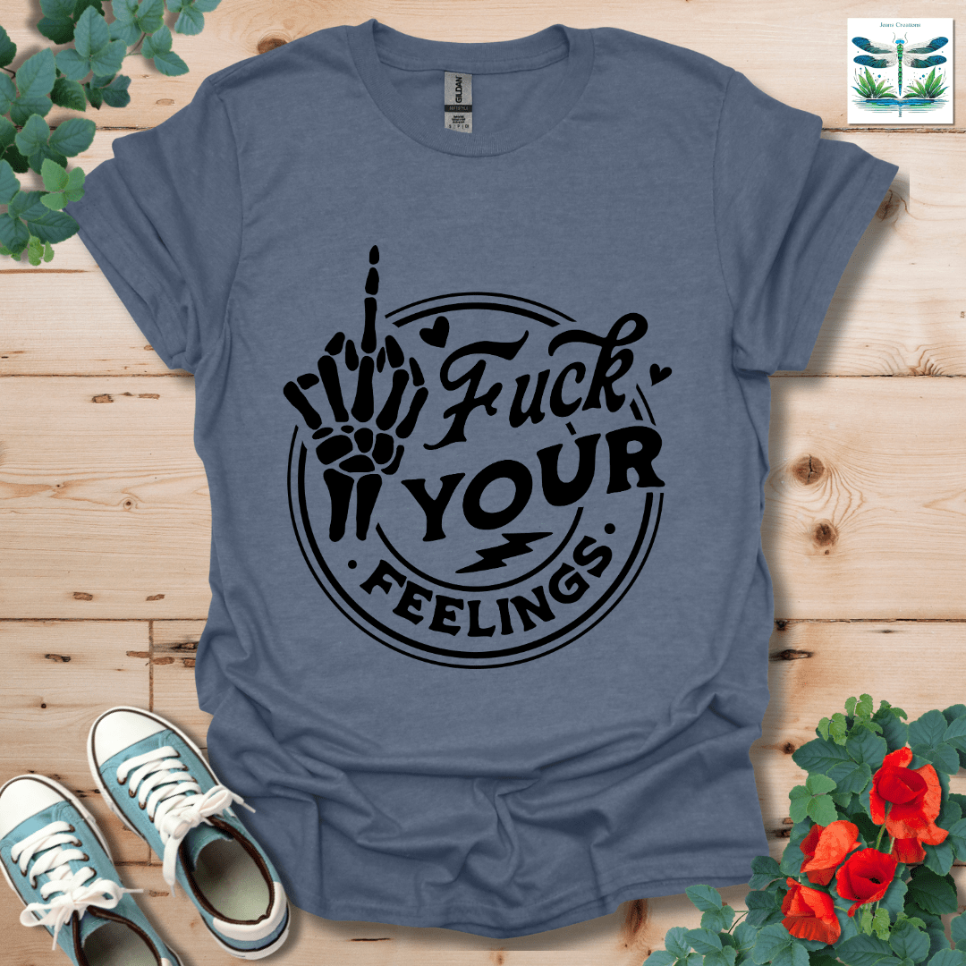 Your Feelings T-Shirt