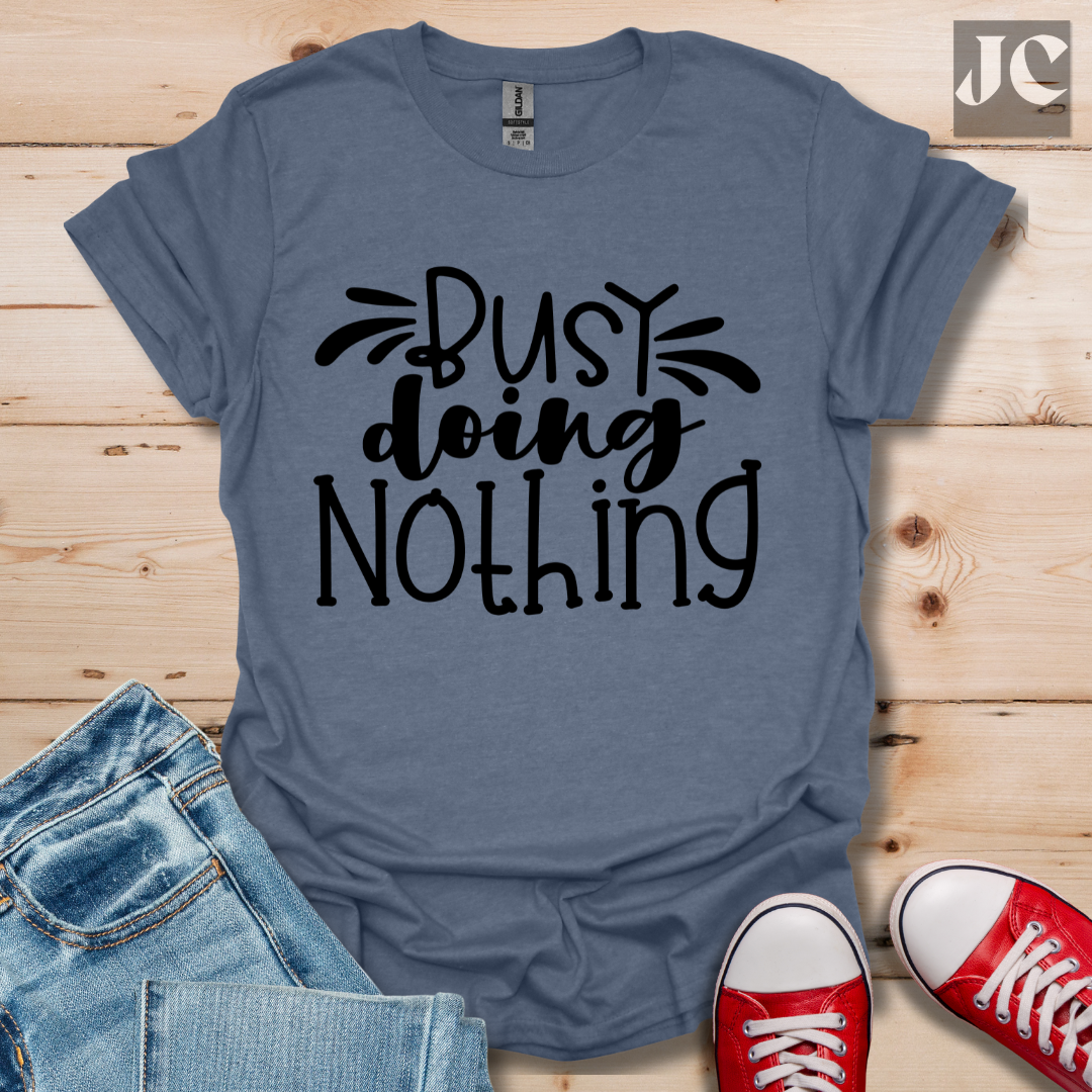Busy doing Nothing T-Shirt