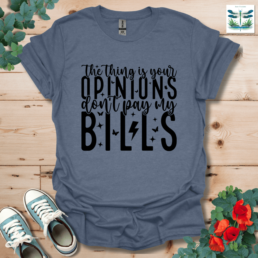 Your Opinions Don't T-Shirt