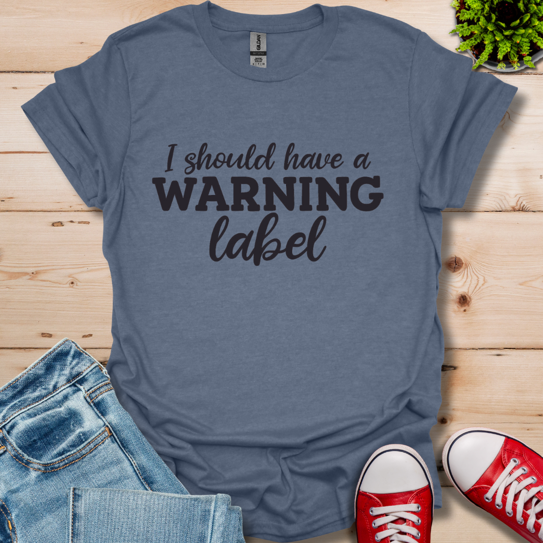 I Should have T-Shirt