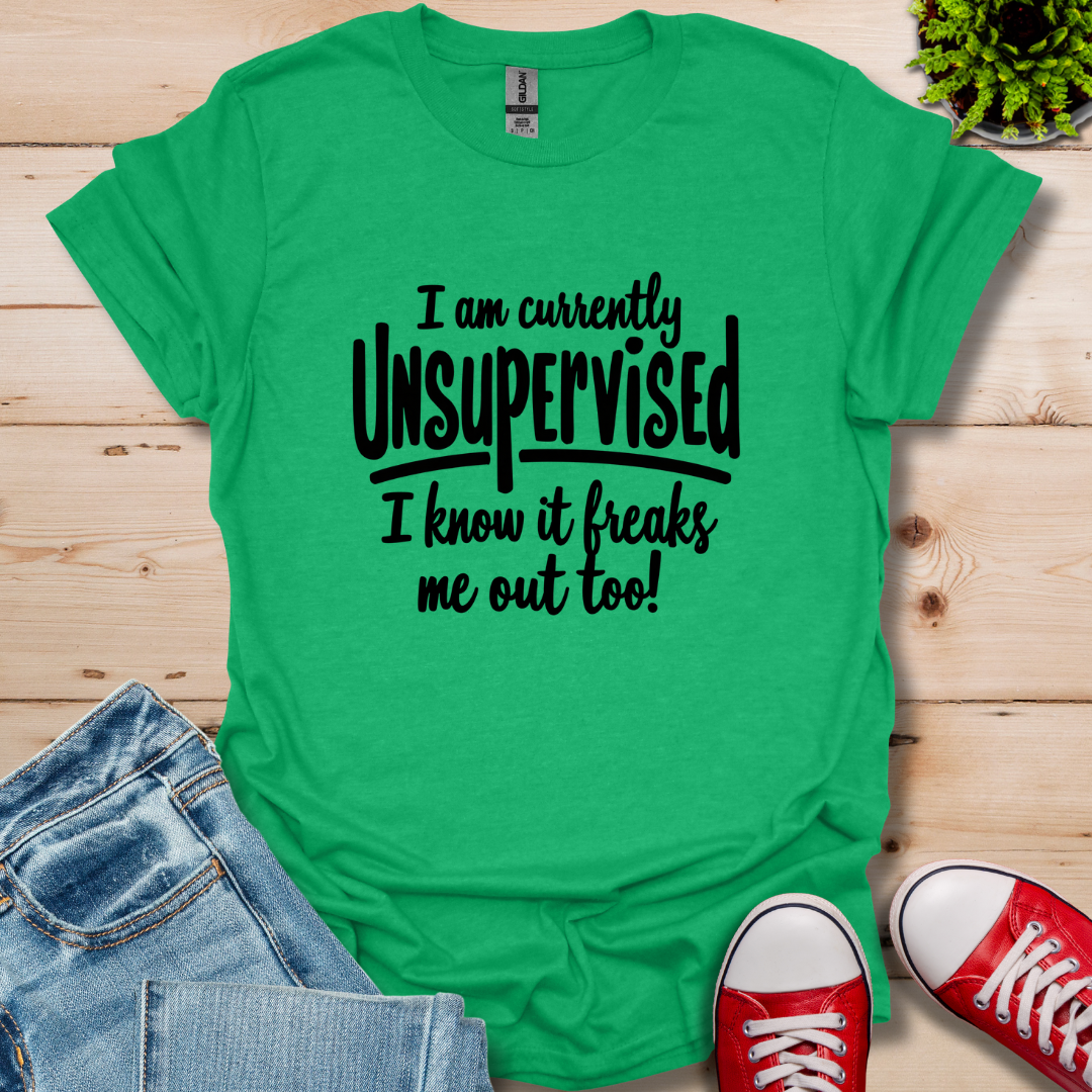 Currently Unsupervised T-Shirt