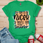 I'll Try To Be Nicer T-Shirt