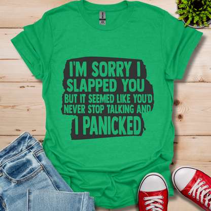 I'm Sorry I Slapped You T-Shirt