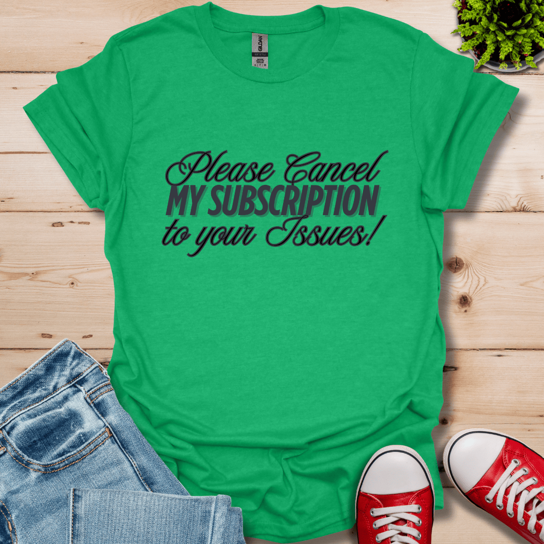 Please Cancel Subscription T-Shirt