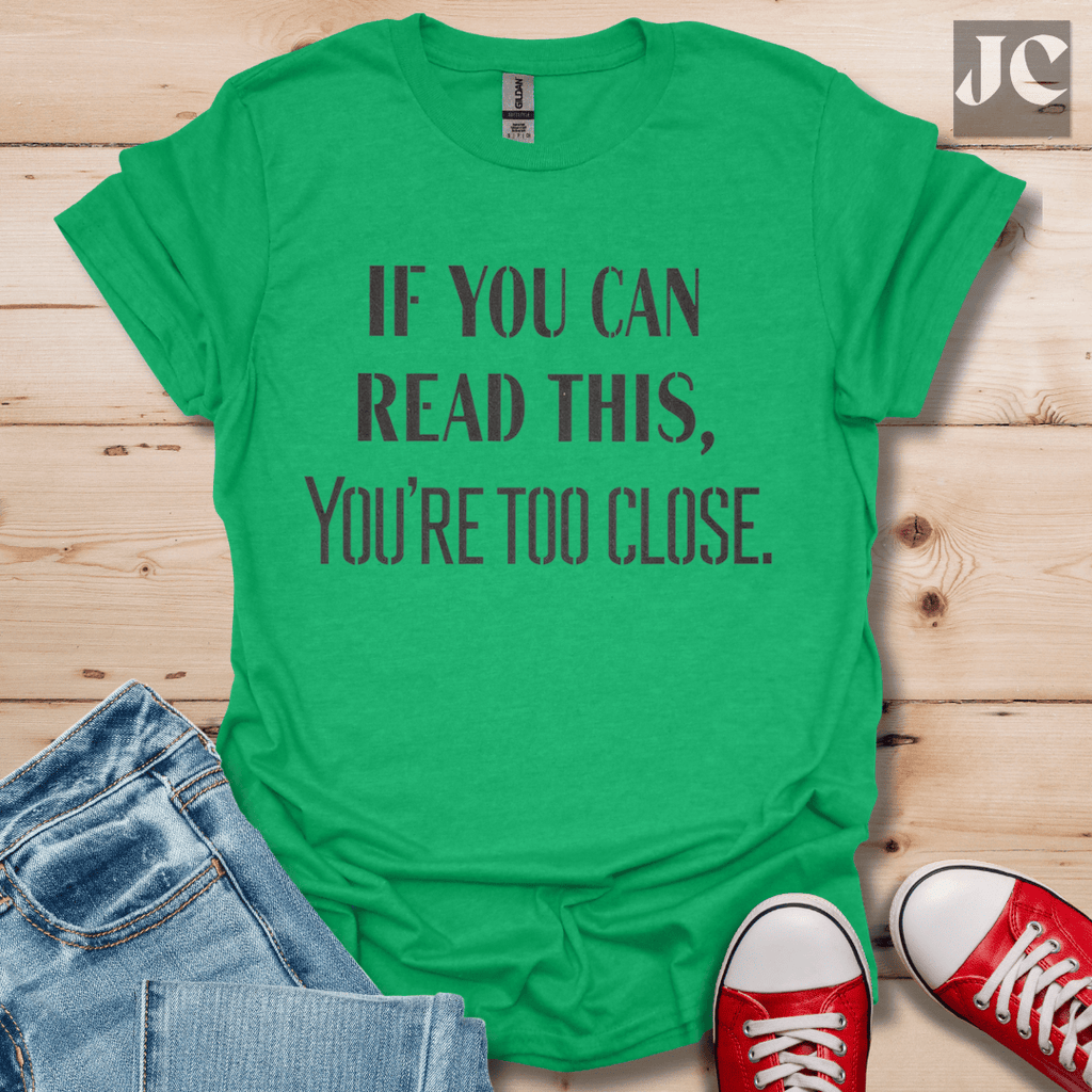 Too Close T-Shirt