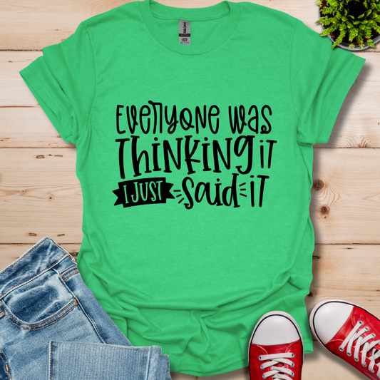 Everyone was Thinking it T-Shirt