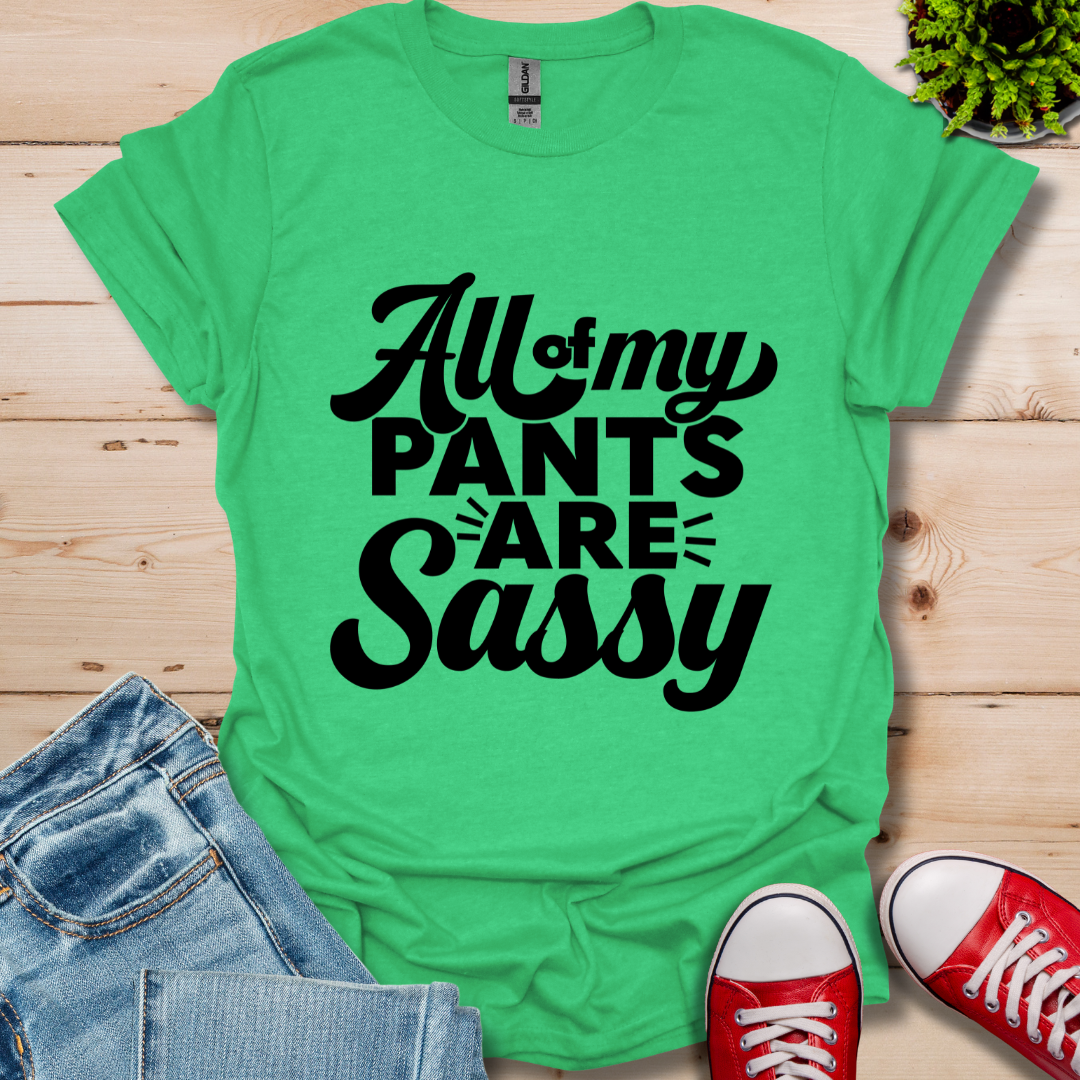 All my Pants T-Shirt