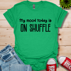 My Mood today T-Shirt