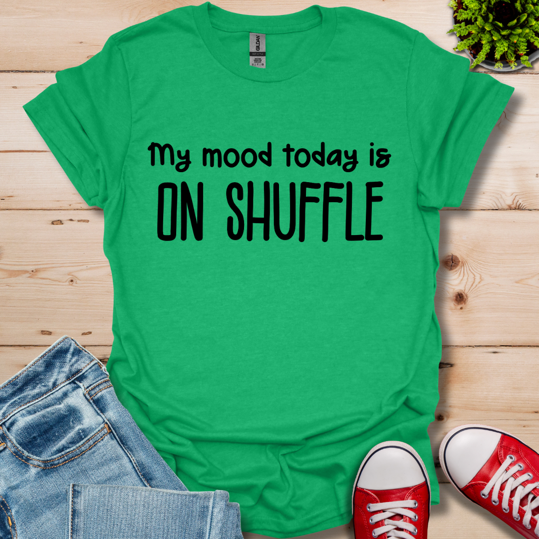 My Mood today T-Shirt