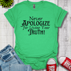 Never Apologize T-Shirt