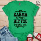 If Karma Doesn't T-Shirt