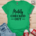 Mentally Checked Out T-Shirt