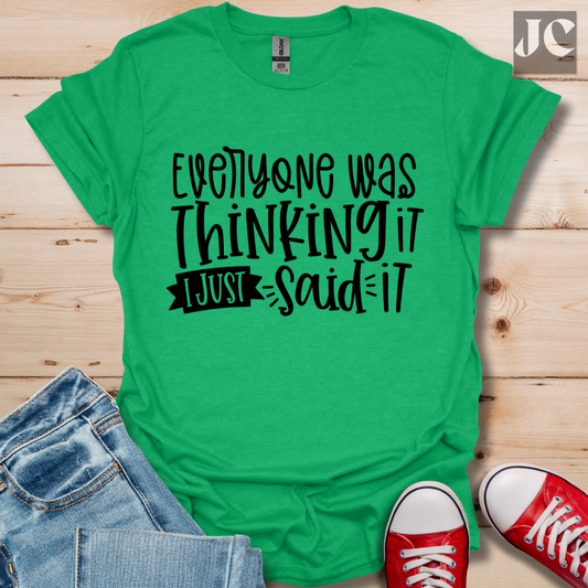 Everyone was Thinking it T-Shirt