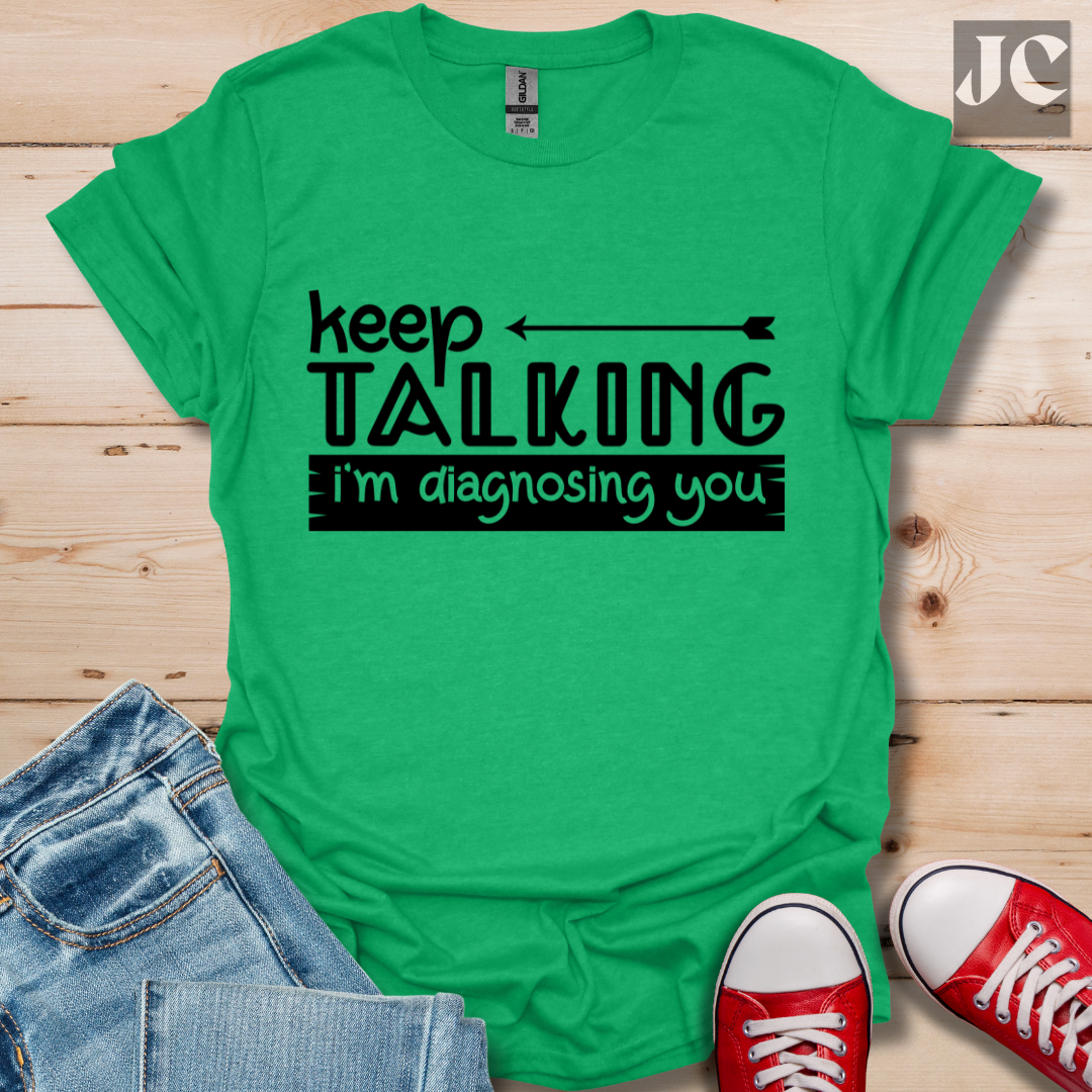 Keep Talking T-Shirt