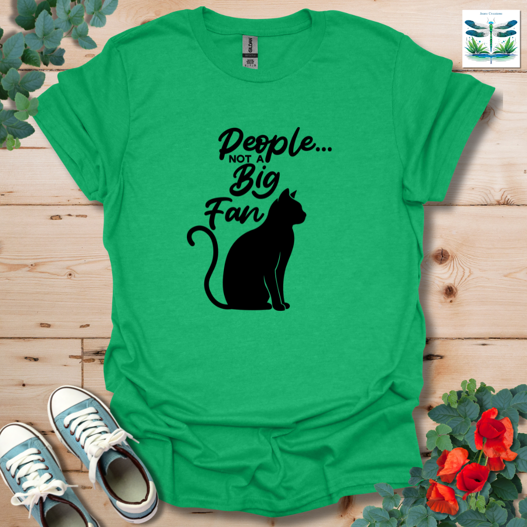 People Not a Big Fan T-Shirt