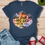 Yet Despite the Look T-Shirt