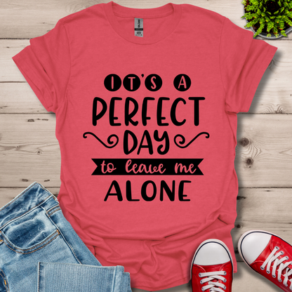 It's a Perfect Day T-Shirt