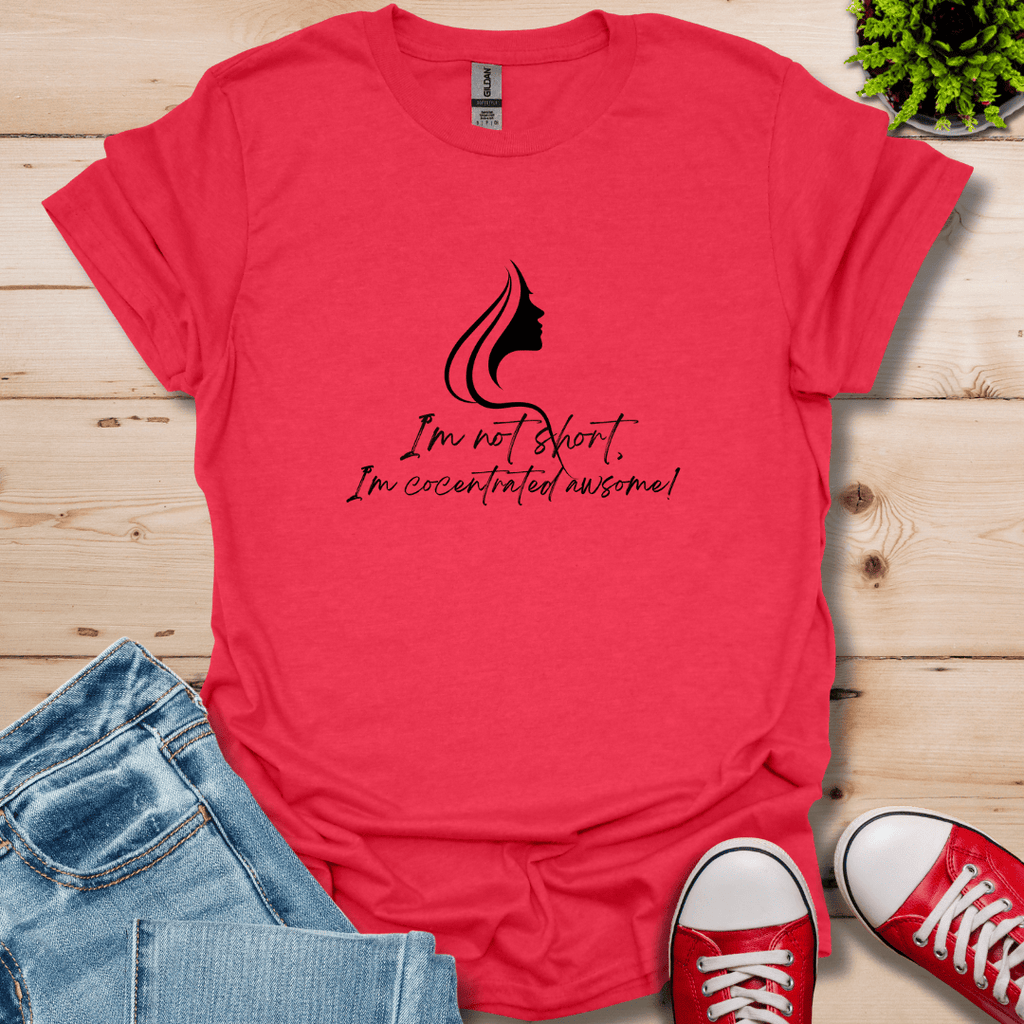 I'm Not Short T-Shirt
