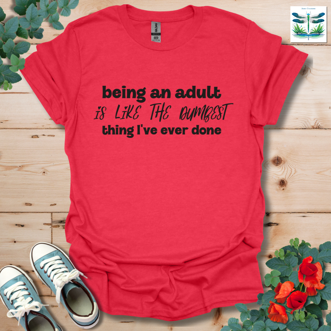 Dumbest Thing Ever T-Shirt