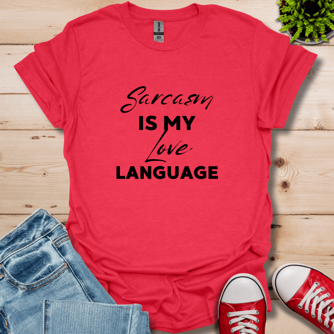 Sarcasm is My Love T-Shirt