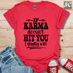 If Karma Doesn't T-Shirt