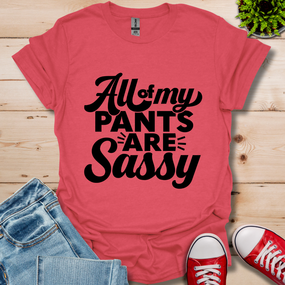 All my Pants T-Shirt