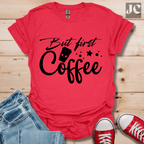 But First T-Shirt