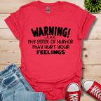 Sense Of Humor May hurt feelings T-Shirt