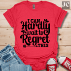 I Can Hardly Wait T-Shirt