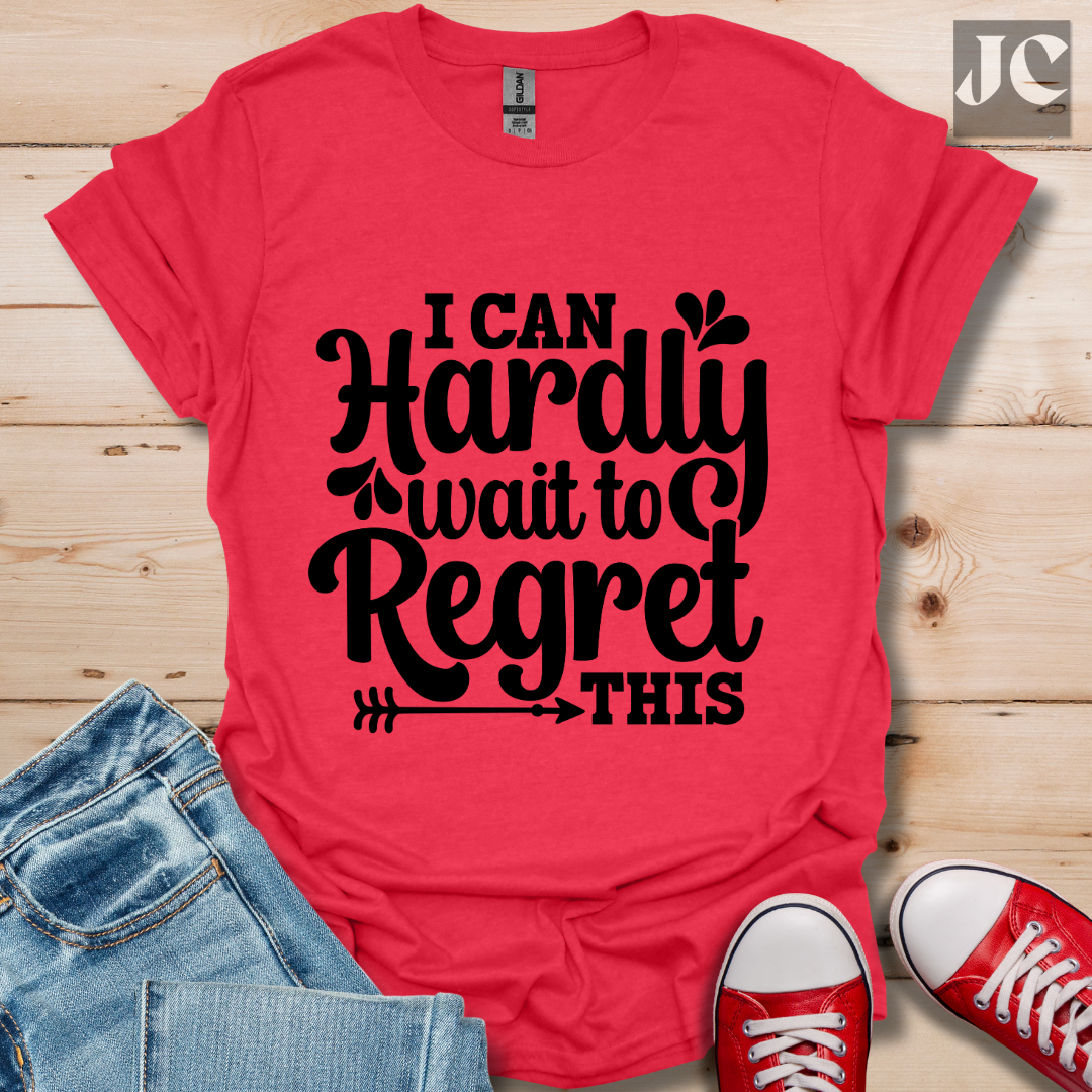 I Can Hardly Wait T-Shirt