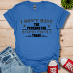 I Don't Have Patience T-Shirt