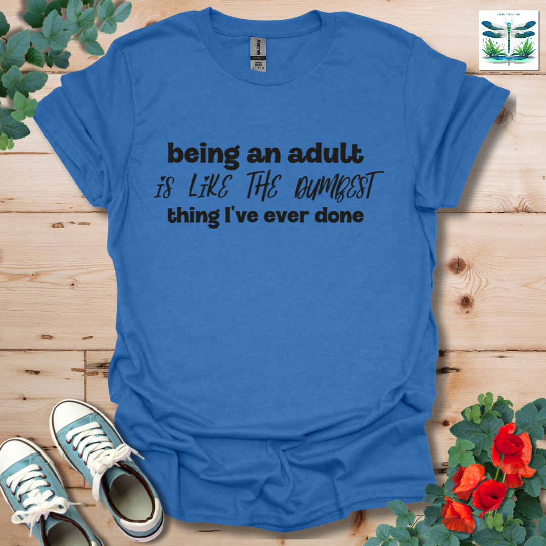 Dumbest Thing Ever T-Shirt