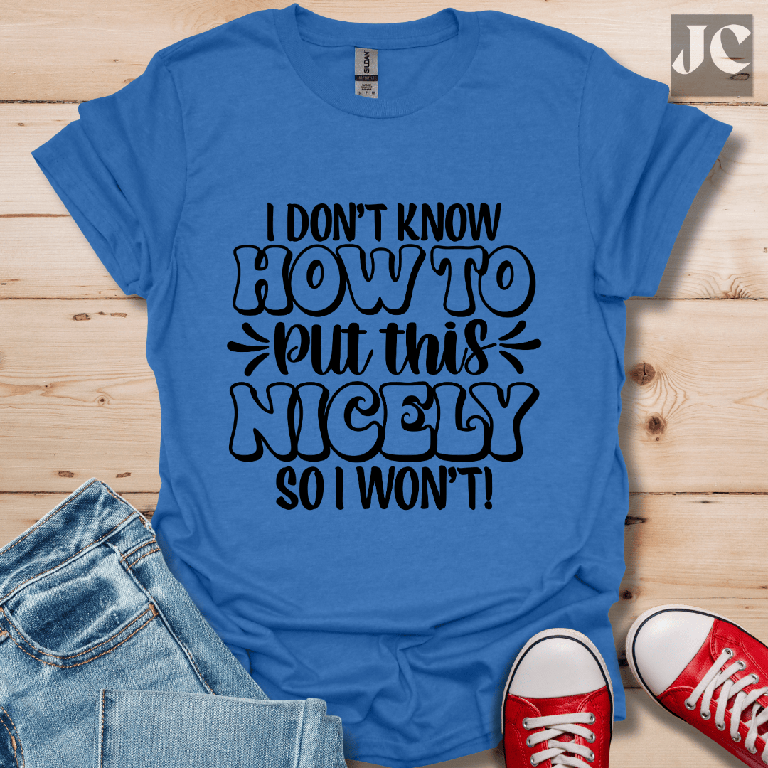 I Don't Know How T-Shirt
