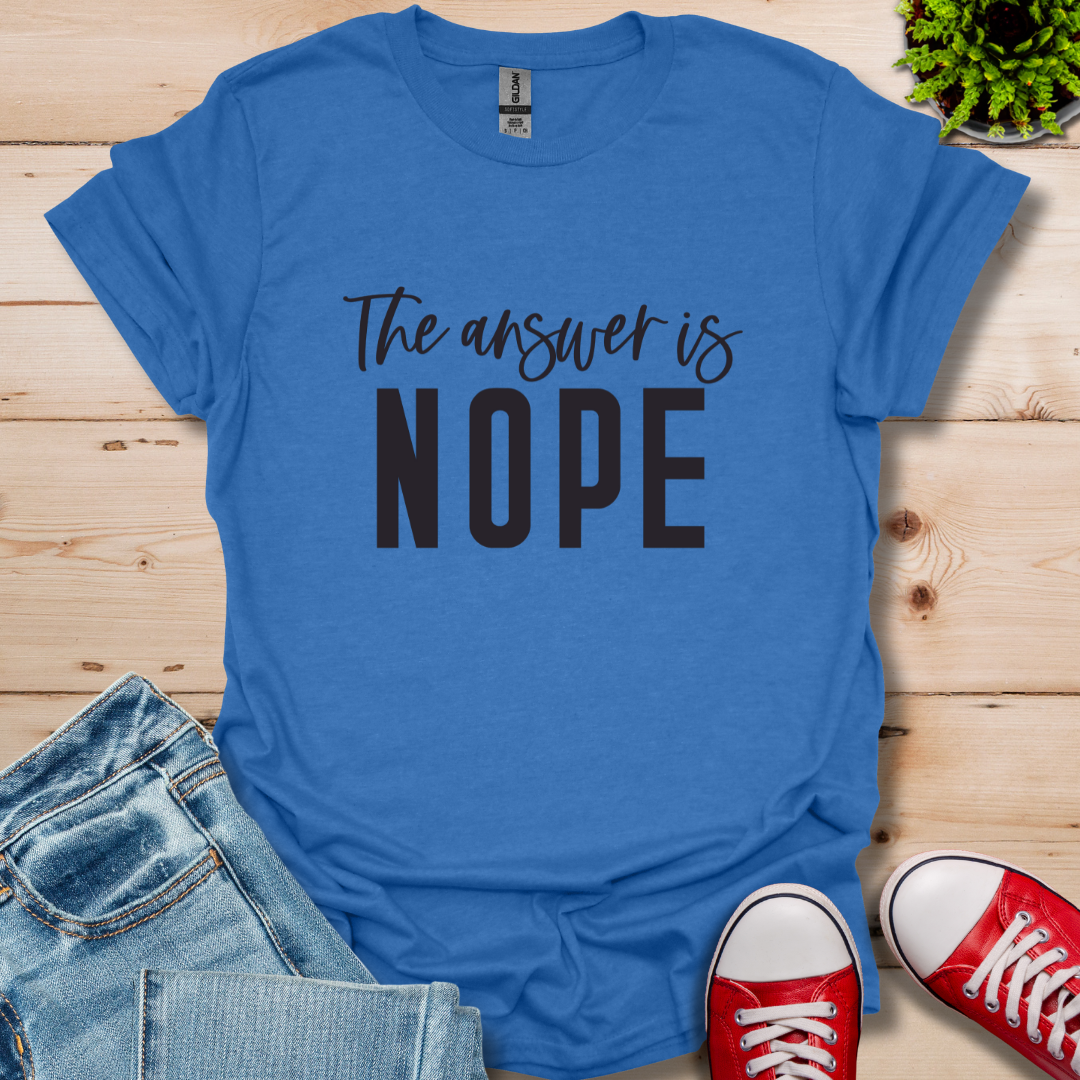 Answer is Nope T-Shirt