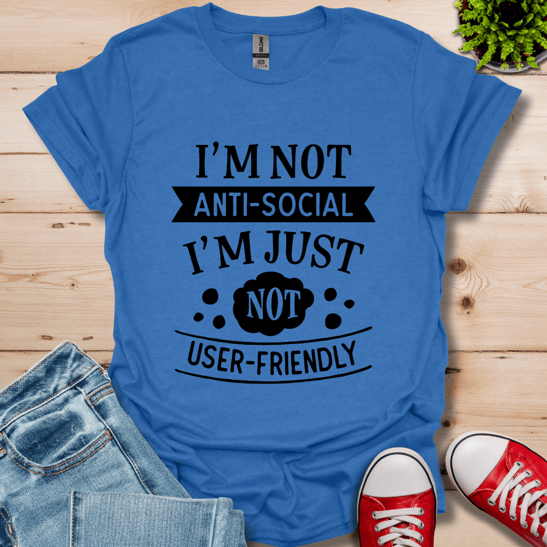 I'm Not Anti-Social T-Shirt