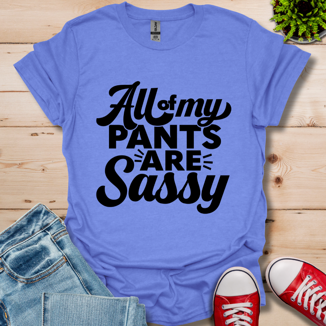 All my Pants T-Shirt