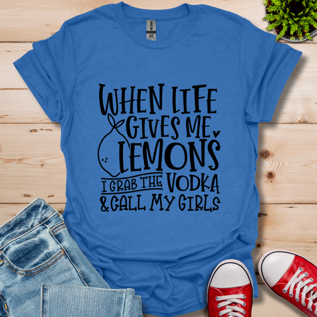 When Life Gives Lemons T-Shirt