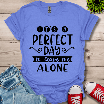 It's a Perfect Day T-Shirt