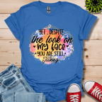 Yet Despite the Look T-Shirt