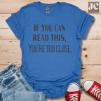 Too Close T-Shirt