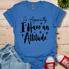 So Apparently I T-Shirt