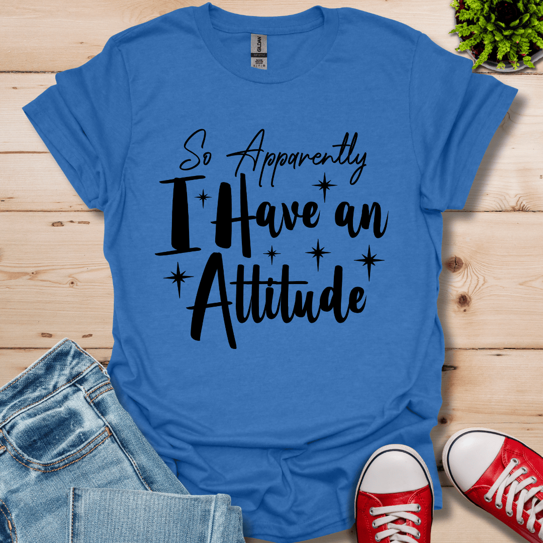 So Apparently I T-Shirt