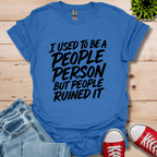 I Used to Be T-Shirt