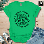 If You Heard Anything T-Shirt
