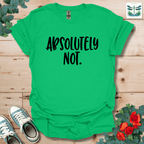 Absolutely Not T-Shirt