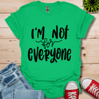 I'm Not for Everyone T-Shirt