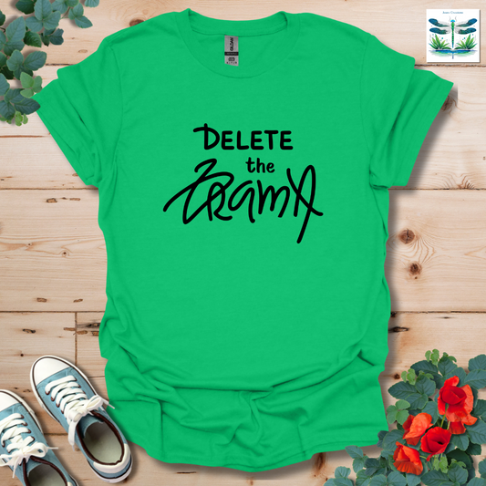 Delete the Drama T-Shirt