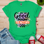 No Good Reason T-Shirt