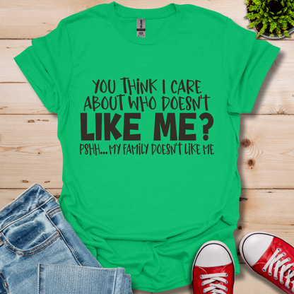 You Think I Care T-Shirt